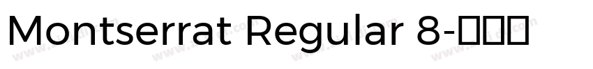 Montserrat Regular 8字体转换 Montserrat Regular 8字体转换